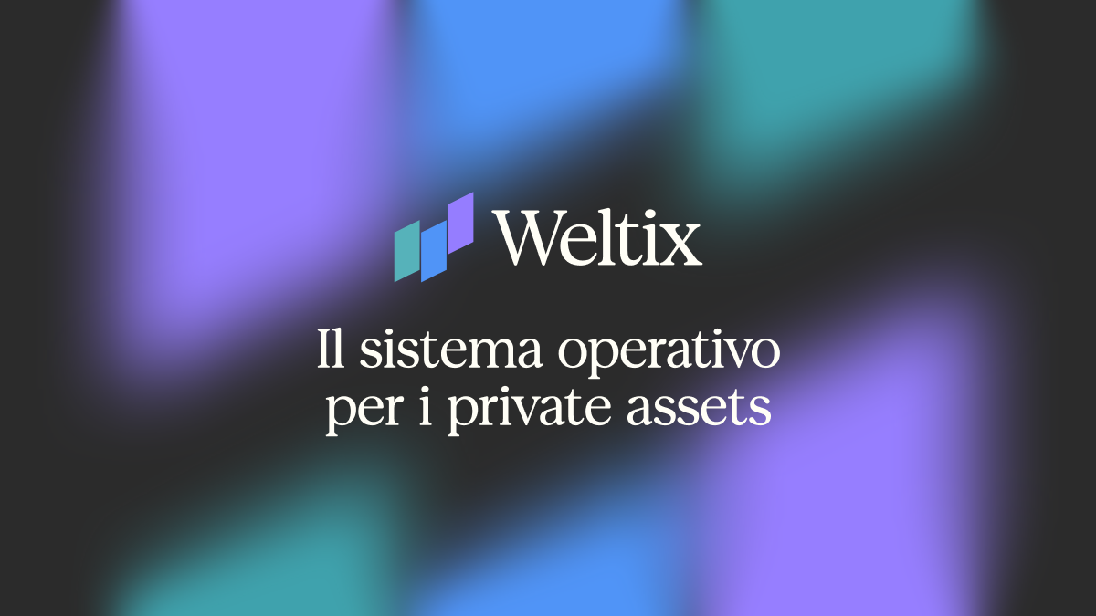 Weltix, nuova frontiera FinTech per digitalizzare i private asset